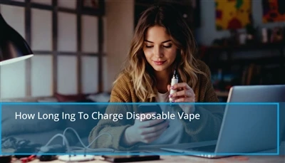 Jak dlouho účtujte jednorázové vape: Rychlé tipy pro dobití jednorázového vape